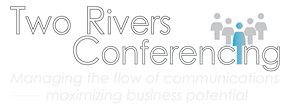 Two Rivers Conferencing - Managing the flow of communications